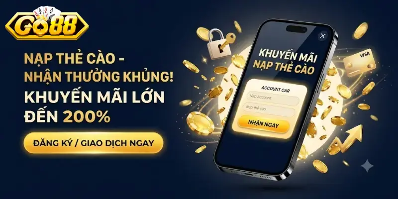 Khuyến mãi nạp thẻ cào Go88 nhận ưu đãi hấp dẫn cho thành viên mới nhất