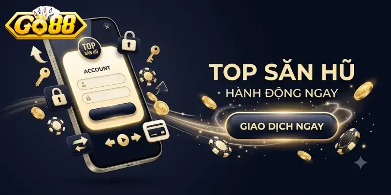 Top săn hũ Go88 cùng những slot dễ nổ thưởng lớn cực hot hiện nay