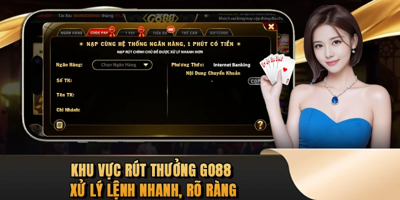 Khu vực rút thưởng GO88 xử lý lệnh nhanh, rõ ràng